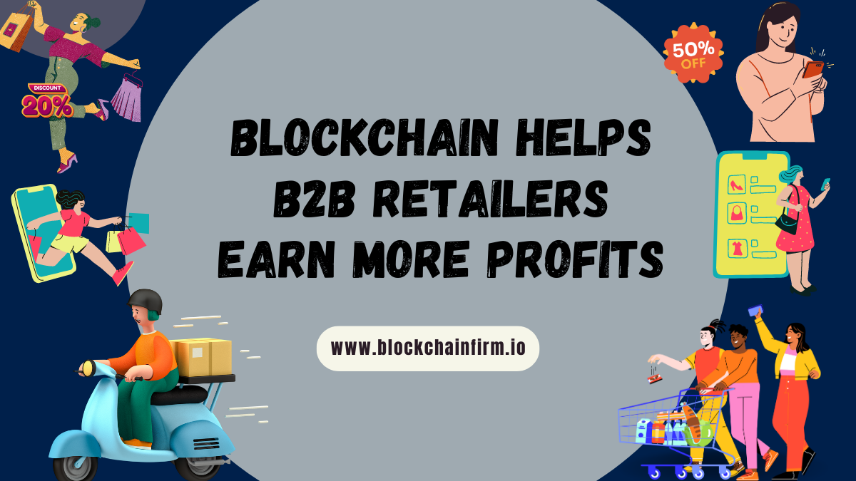 How Blockchain Improves B2B Retail Operations