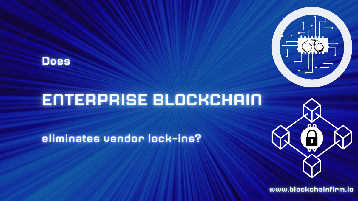 Breaking the Chain: Vendor Lock-in Threats in Enterprise Blockchain Applications