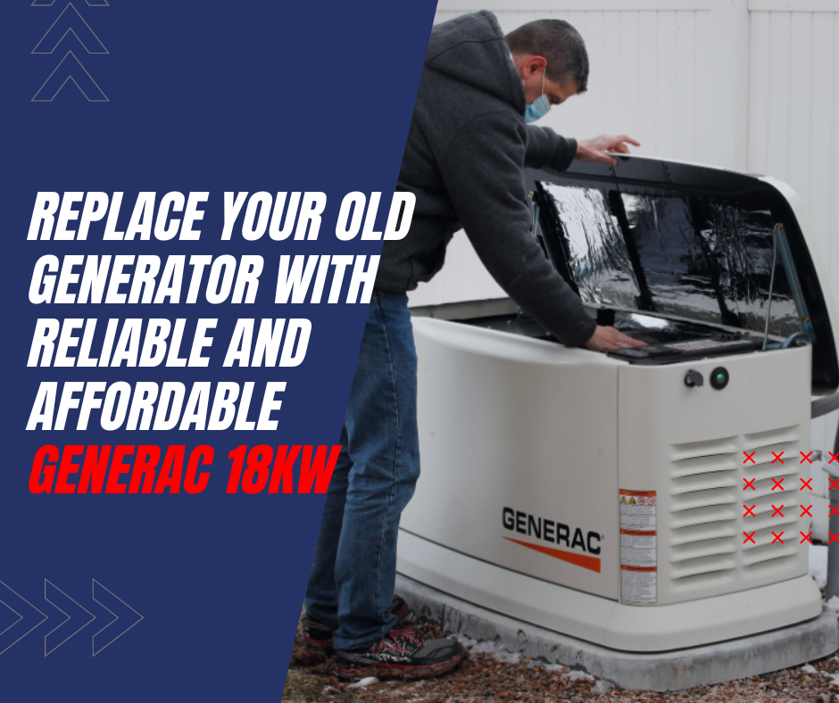 Replace Your Old Generator With Reliable GENERAC 18kw
