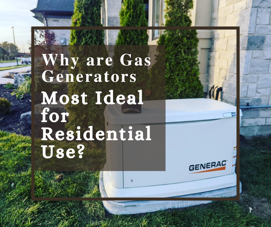 Why are Gas Generators Most Ideal for Residential Use?