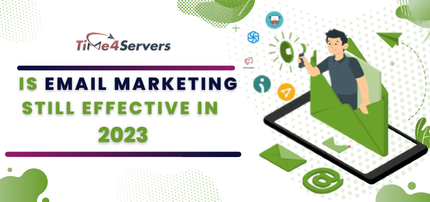 Email Marketing Why It's Still an Effective Strategy in Today's Digital World?