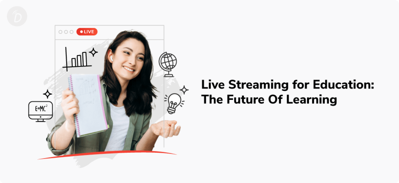 Live Streaming for Education: Importance and Benefits