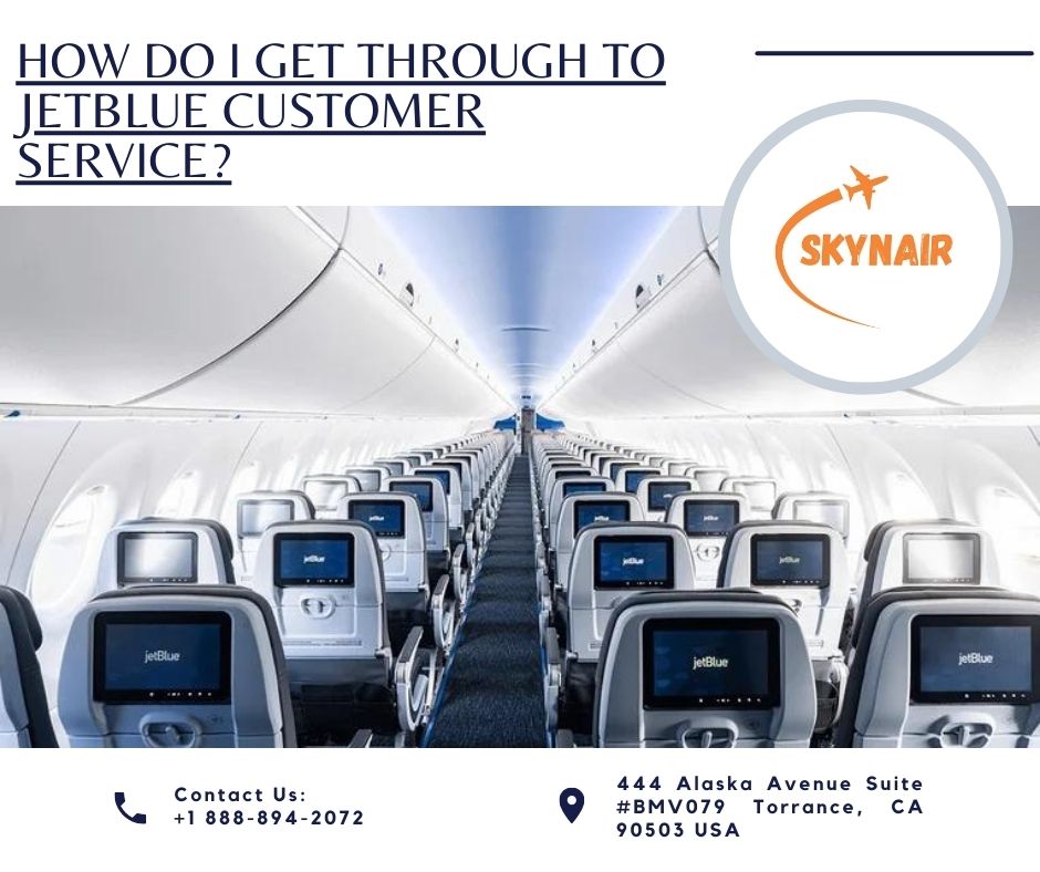How do I get through to JetBlue customer service?