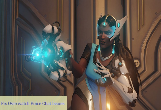 How To Fix Overwatch Voice Chat Issues?
