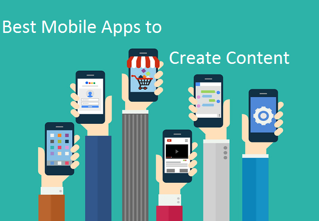 Best Mobile Apps to Create Content