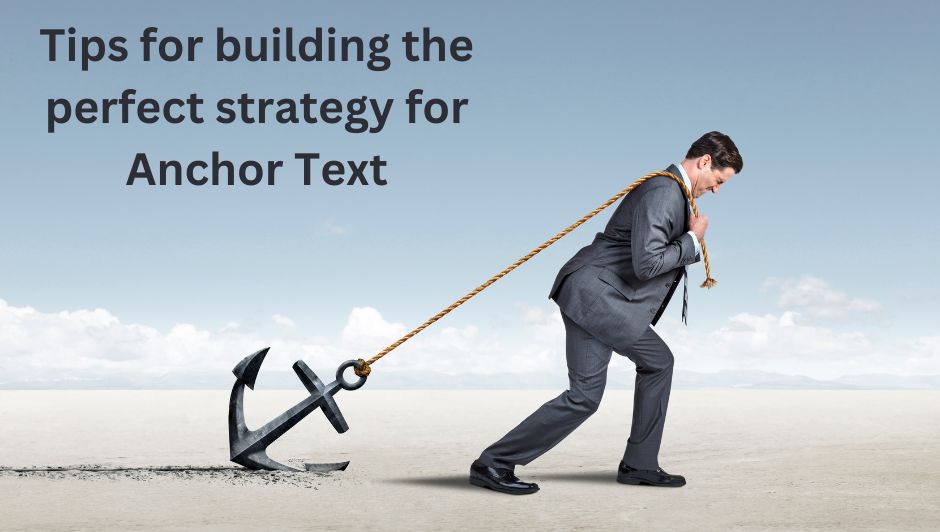 Tips for building the perfect strategy for Anchor Text