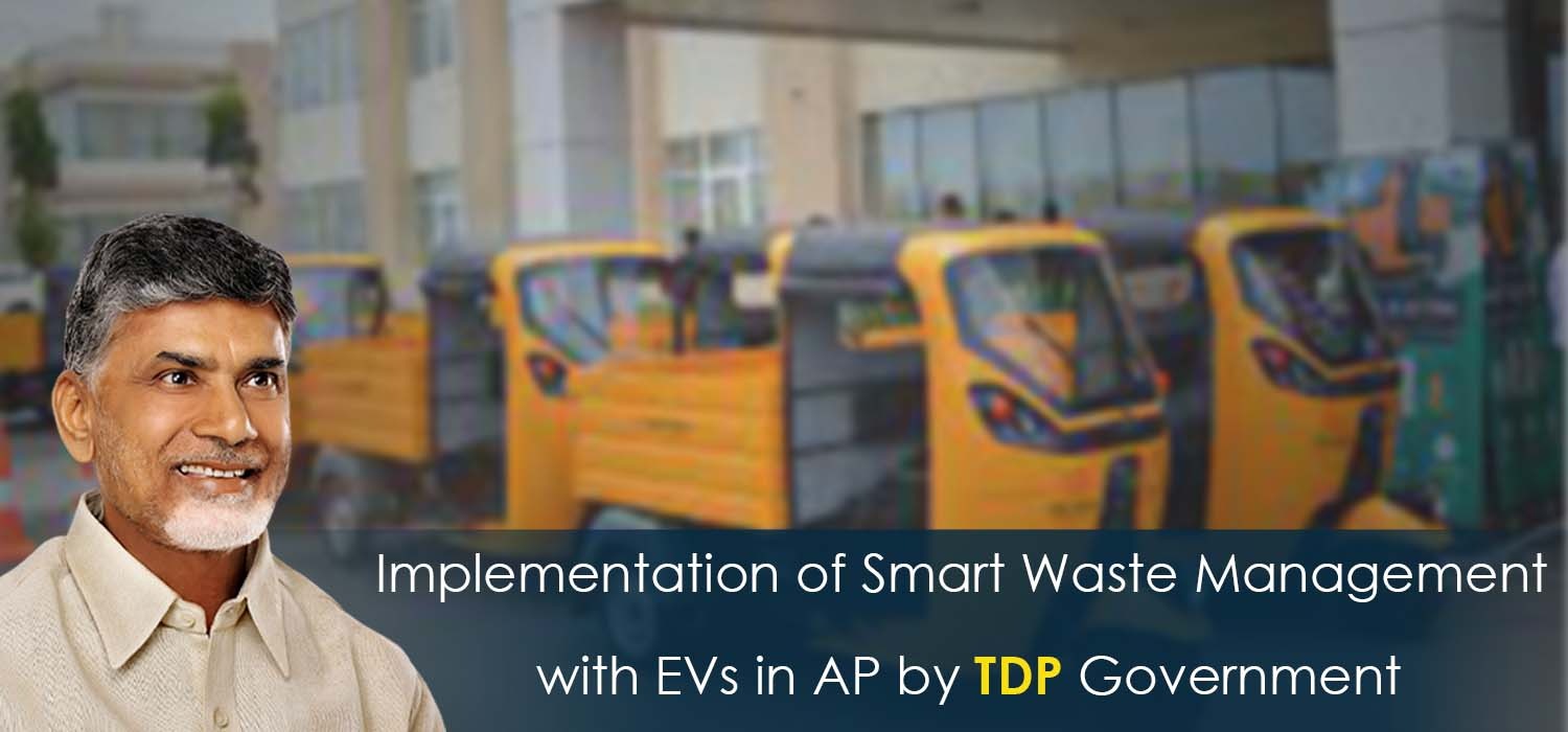 Implementation of Smart Waste Management with EVs in AP by TDP Government.