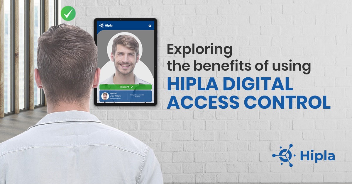 Exploring The Benefits Of Using Hipla Digital Access Control