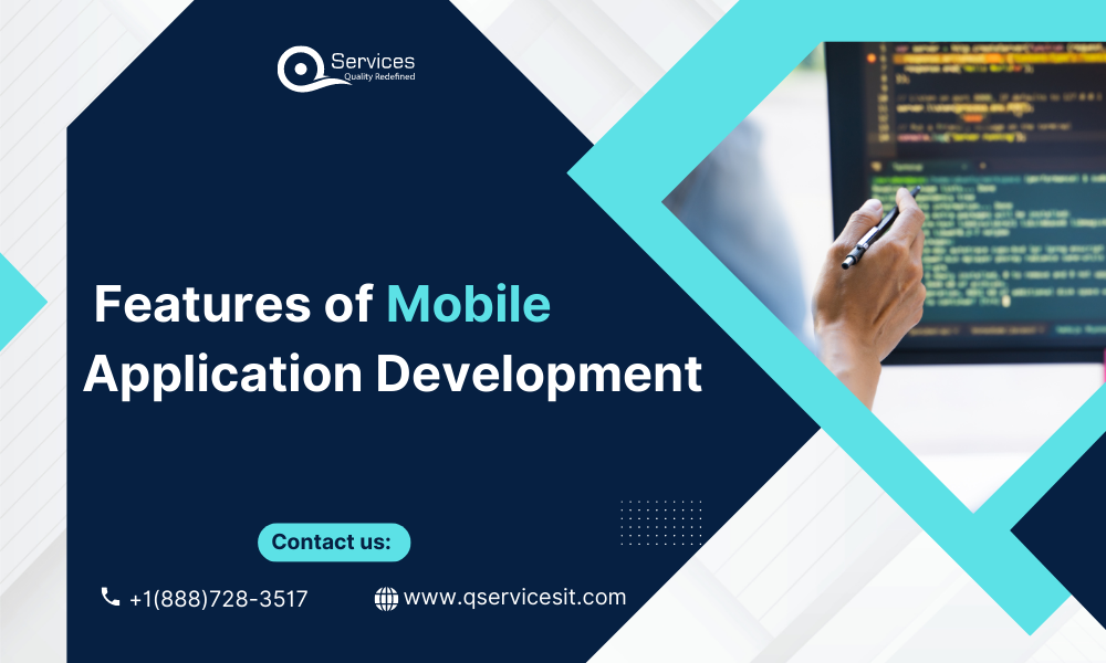 The Key Features of Mobile Application Development 