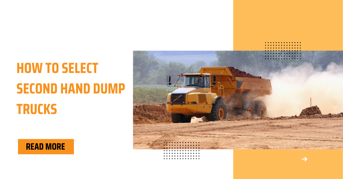 How to select Second Hand Dump Trucks