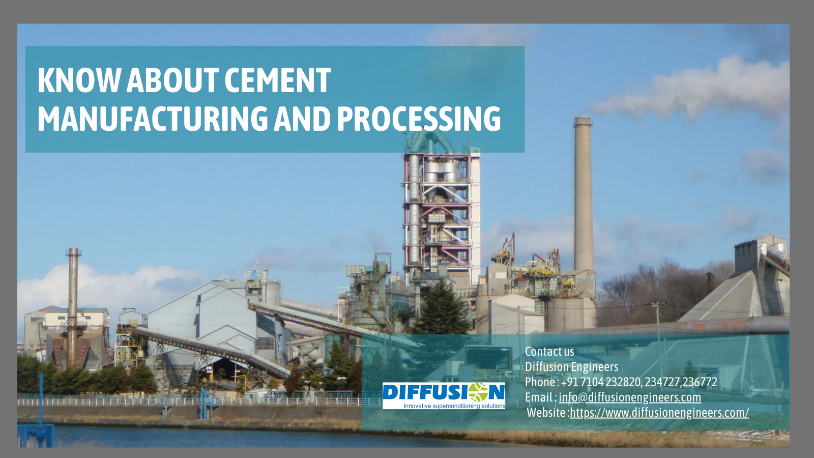 Know About Cement Manufacturing and Processing
