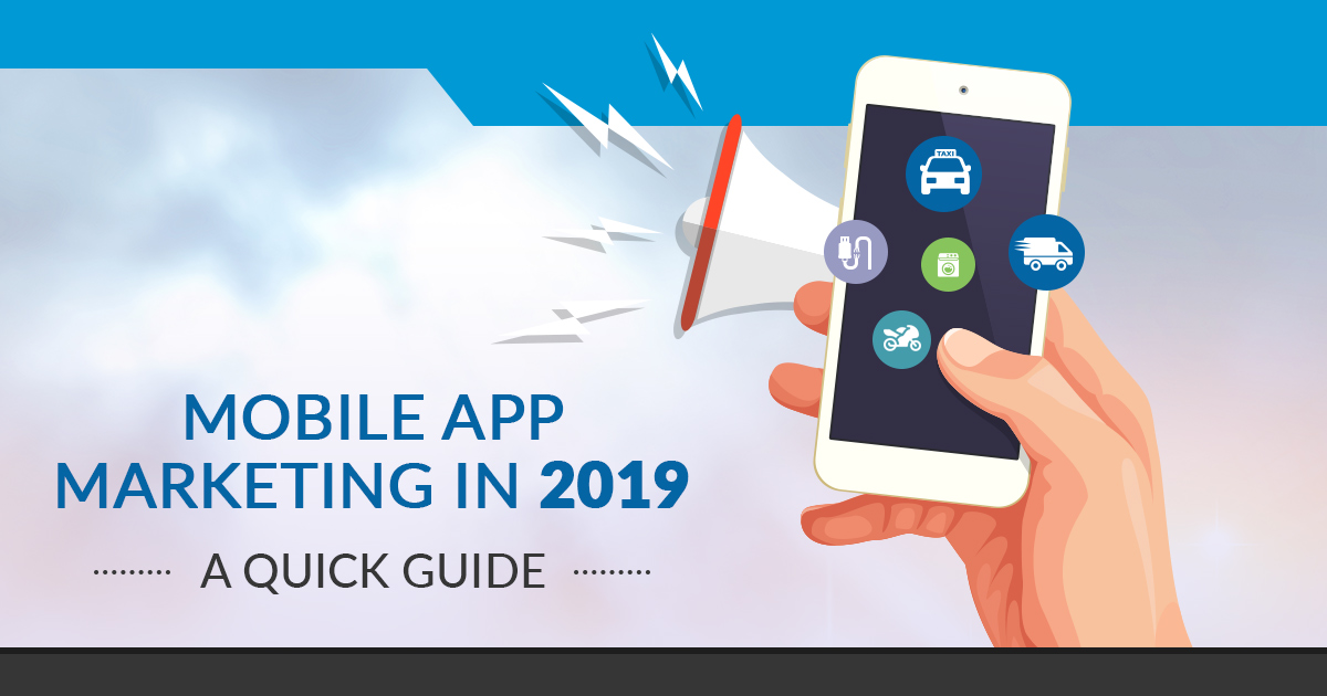 BEST MOBILE APP MARKETING STRATEGY IN 2019 — A QUICK GUIDE