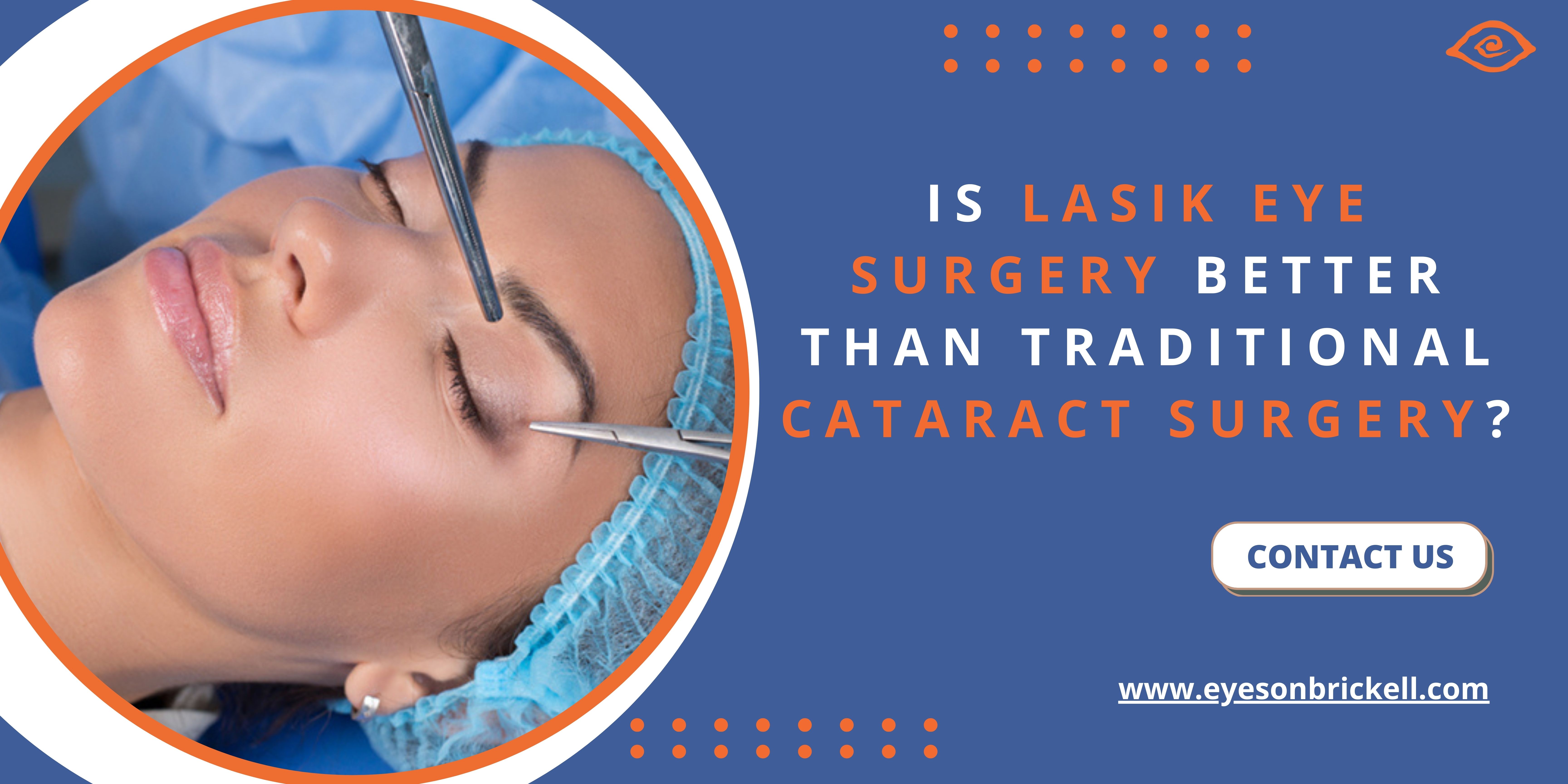 Is Lasik Eye Surgery Better Than Traditional Cataract Surgery?