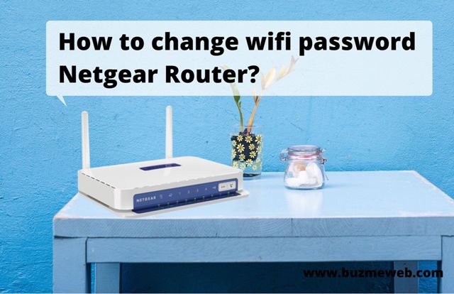 How to change wifi password Netgear router?