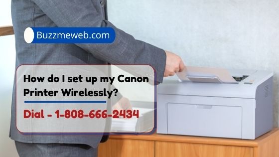 How do I set up my Canon Printer Wirelessly?