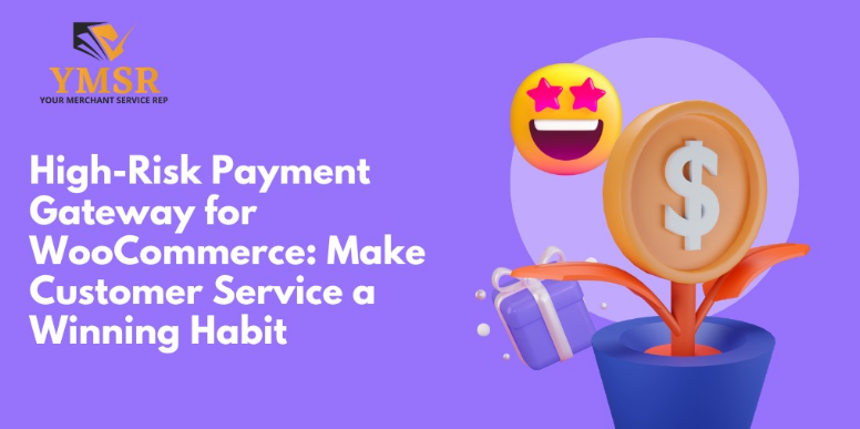 How to Choose the Best High Risk Payment Gateway for Your Woocommerce Store