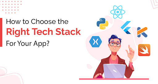 How to Choose the Right Tech Stack For Your App?