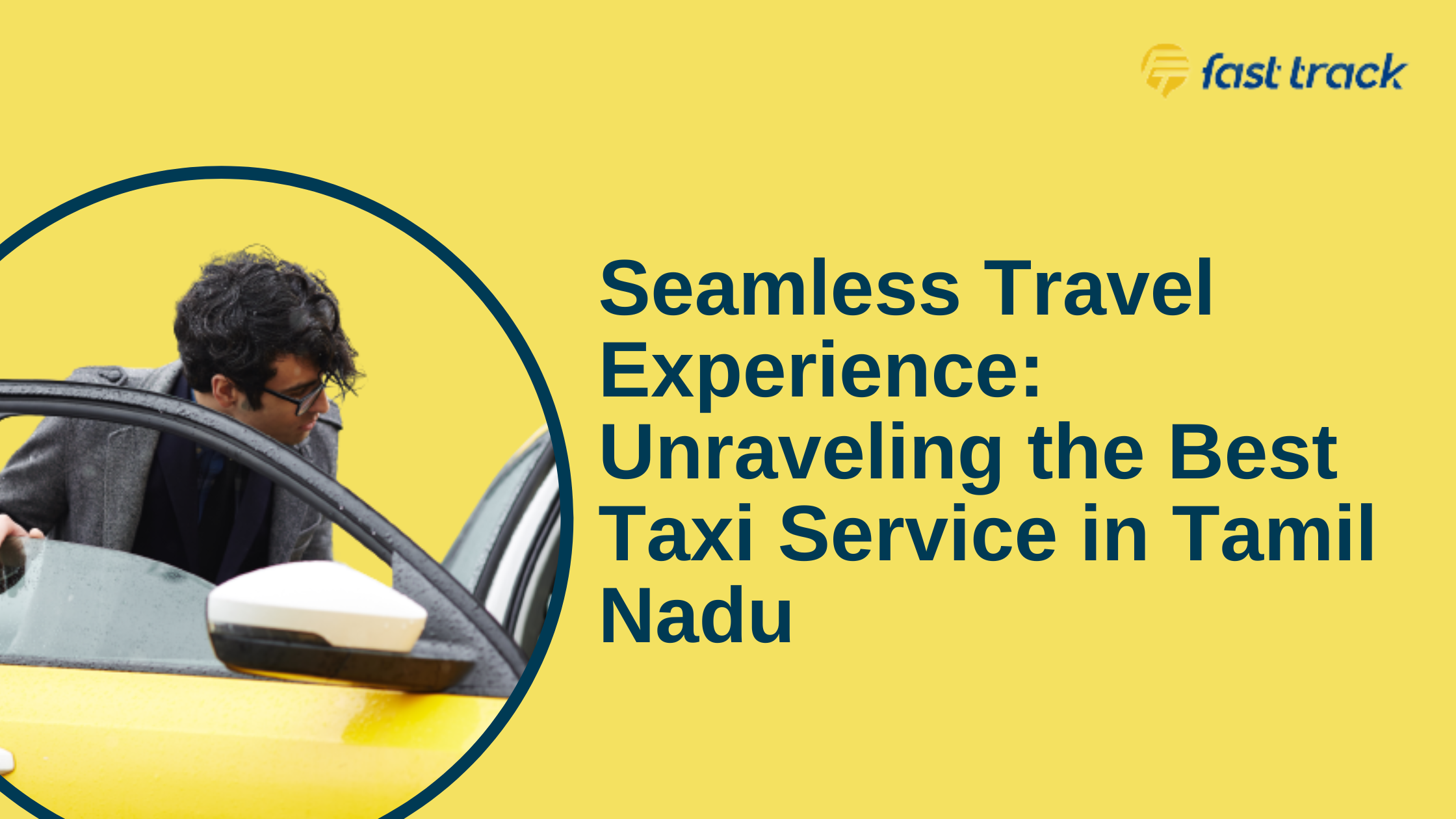 Unraveling Tamil Nadu: Discover the Best Taxi Service for Your Journey - Fast Track Call Taxi