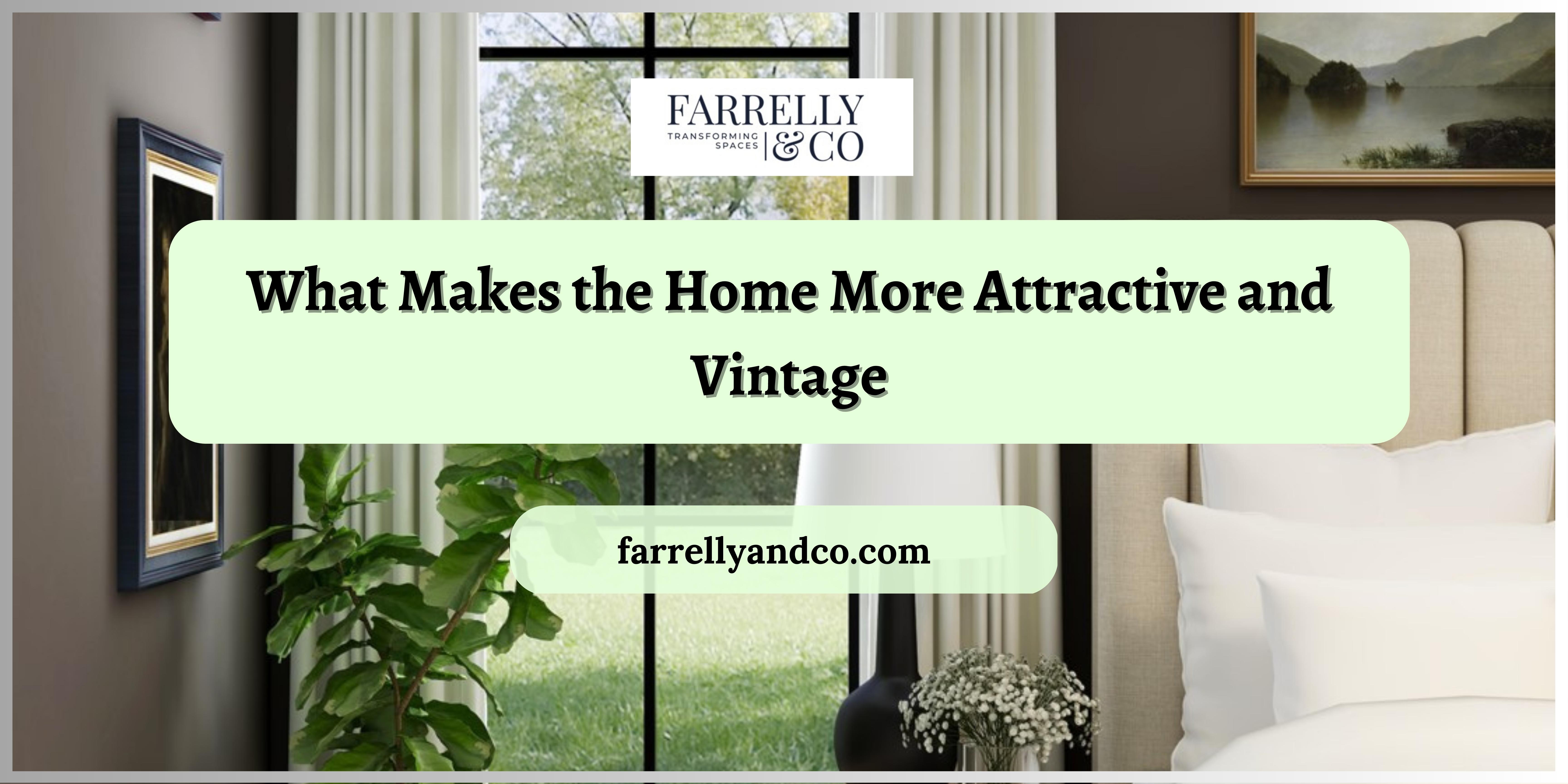 What Makes the Home More Attractive and Vintage