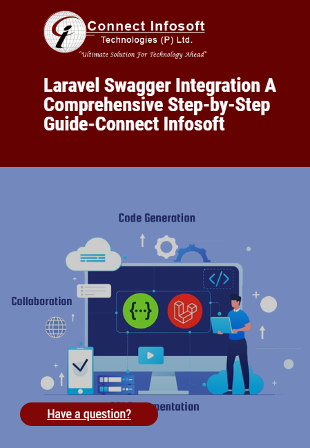Laravel Swagger Integration A Comprehensive Step-by-Step Guide-Connect Infosoft