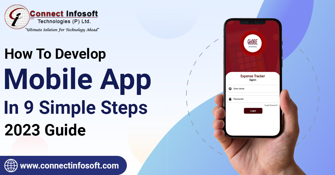 How To Develop Mobile App In 9 Simple Steps-Connect Infosoft