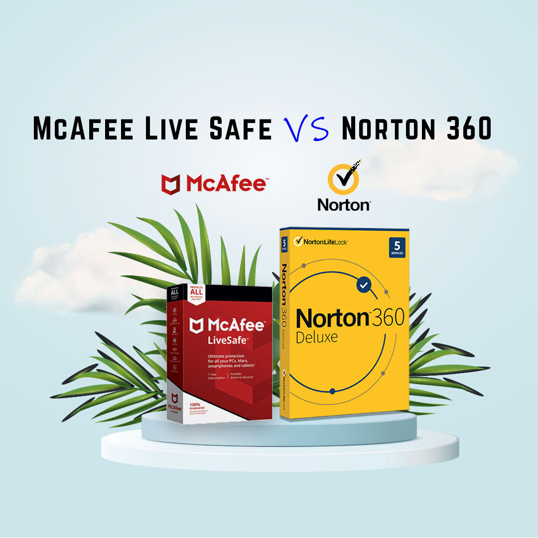 McAfee Live Safe vs Norton 360 : Which is better in 2023 - isoftwarestore