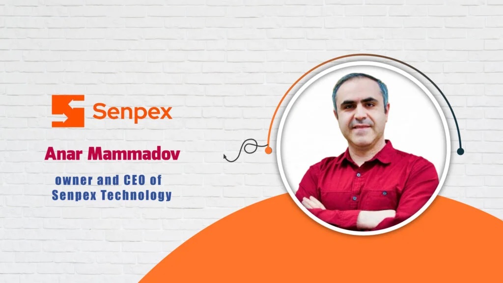 Anar Mammadov, owner and CEO of Senpex Technology - AI-Tech Interview