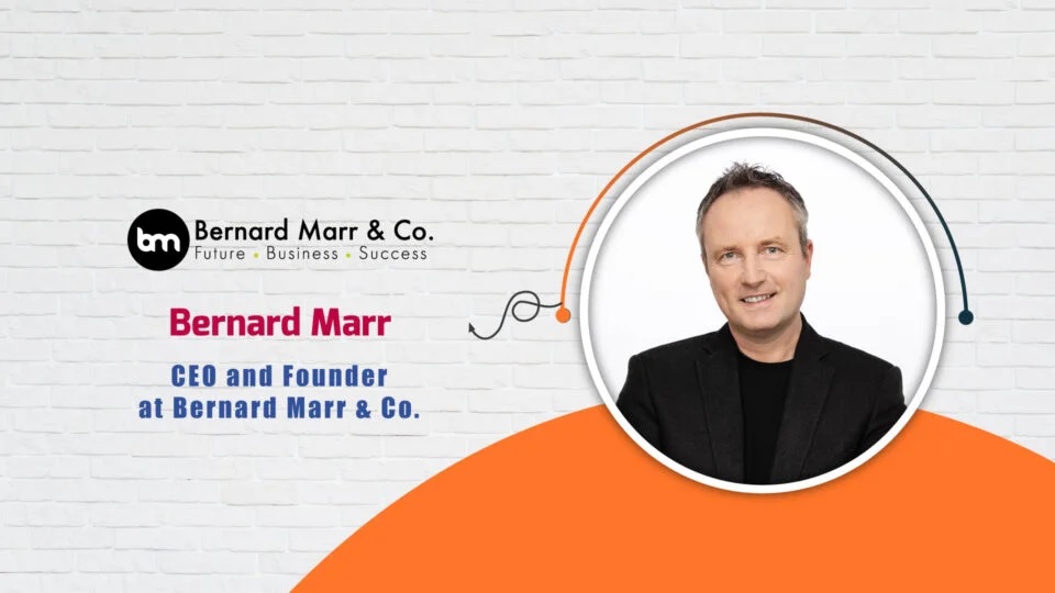 Bernard Marr & Co, CEO and Founder, Bernard Marr - AITech Interview