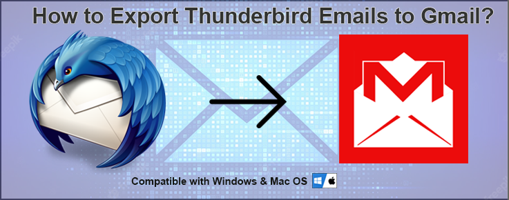 How to Export Thunderbird Email Folders to Gmail? [Solved]
