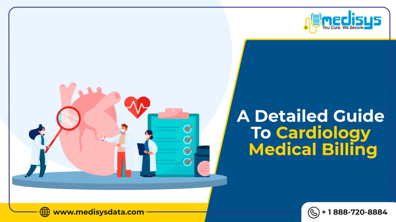 A detailed guide to Cardiology Medical Billing