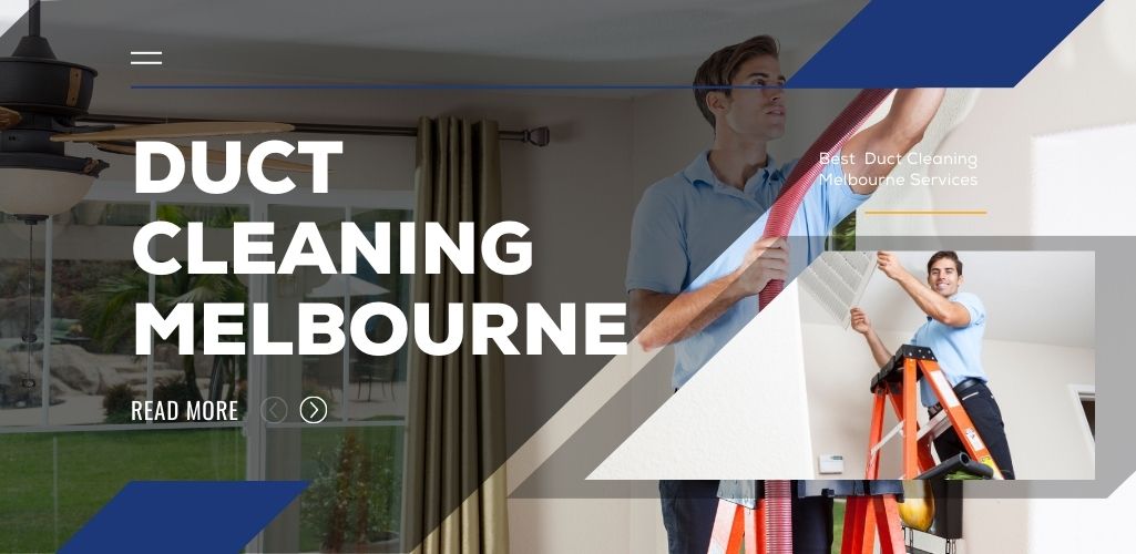 What to Look For in a Professional Duct Cleaner: A Guide for Melbourne Residents?