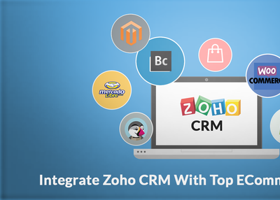 Integrate Zoho CRM With Top ECommerce Platforms