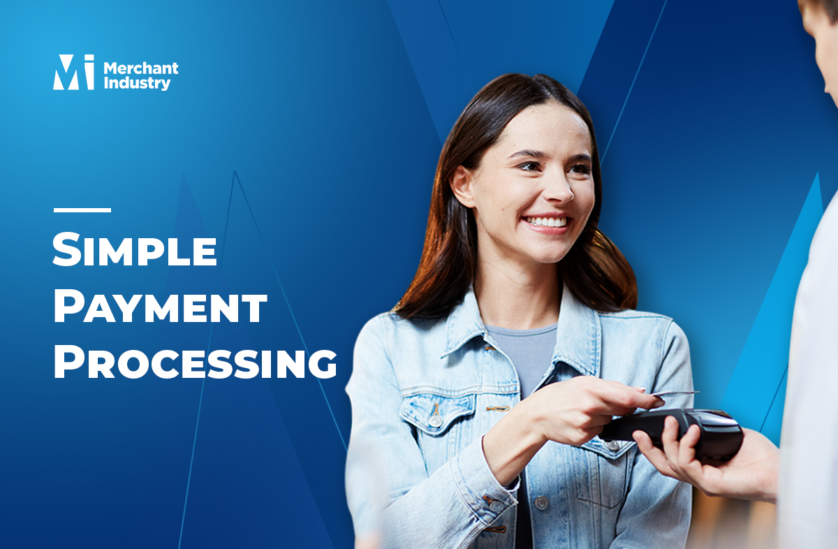 Simple Payment Processing Is Making Credit & Debit Cards More Attractive