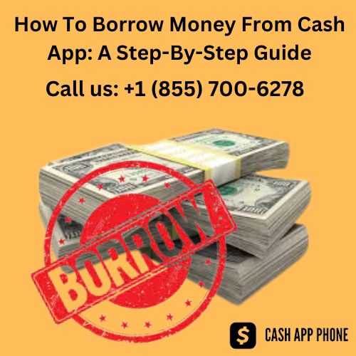How To Borrow Money From Cash App: A Step-By-Step Guide