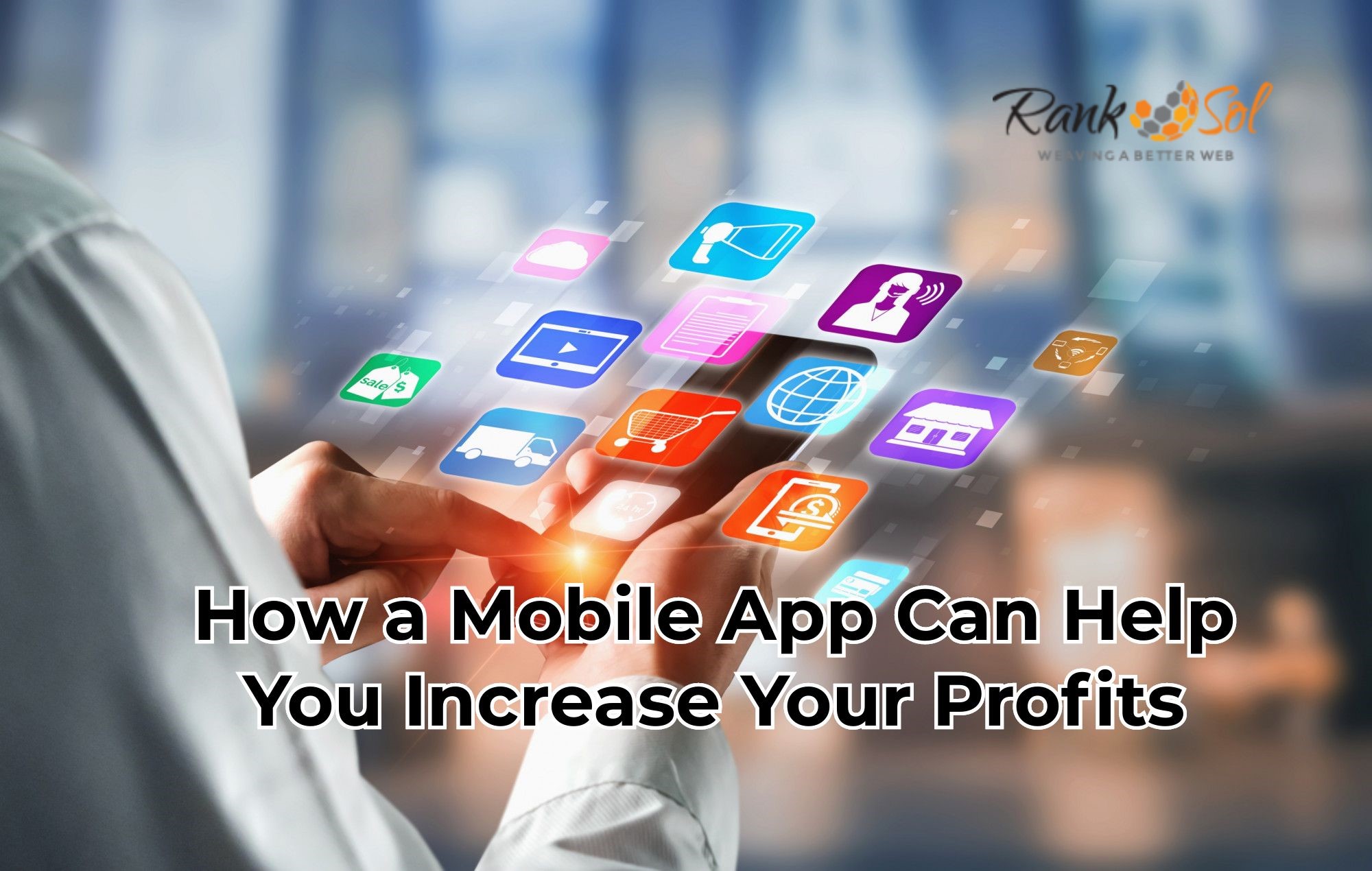 How a Mobile App Can Help You Increase Your Profits