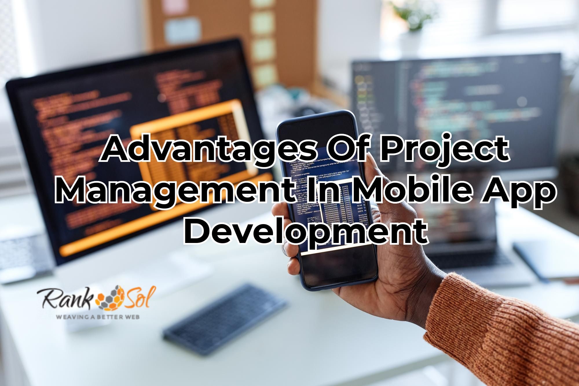 Advantages Of Project Management In Mobile App Development