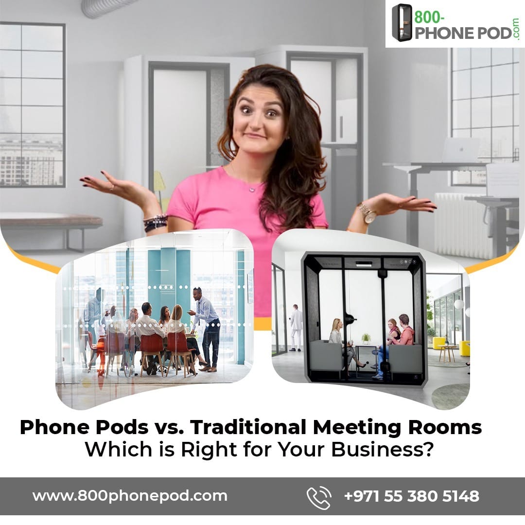 Phone Pods vs. Traditional Meeting Rooms: What’s Right for Your Business?