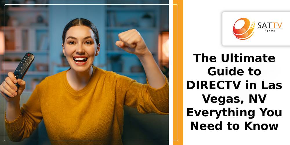 The Ultimate Guide to DIRECTV in Las Vegas, NV Everything You Need to Know