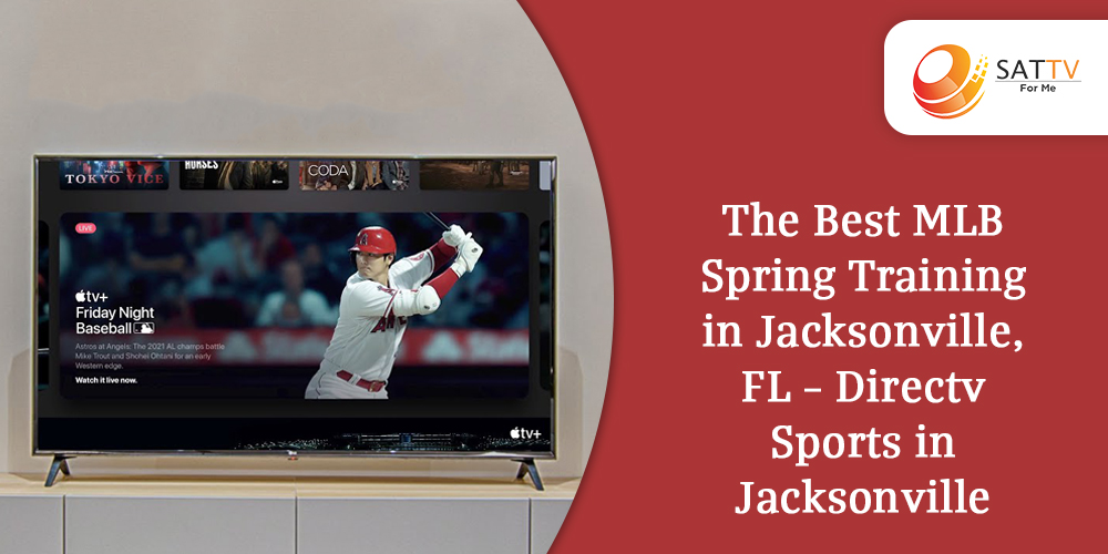 The Best MLB Spring Training in Jacksonville, FL – Directv Sports in Jacksonville