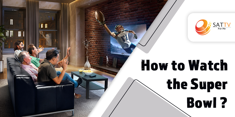 How to Watch the Super Bowl?