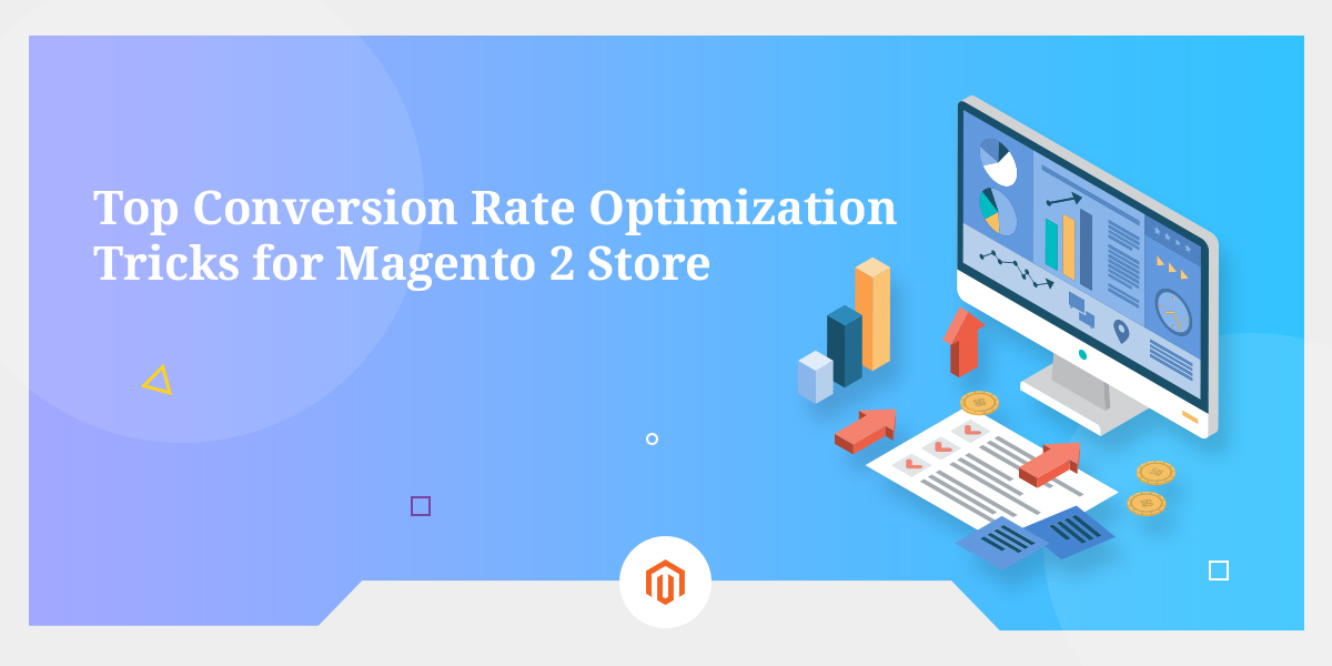Top Conversion Rate Optimization Tricks for Magento 2 Store