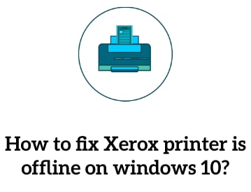 Offline Xerox Printer Windows 10