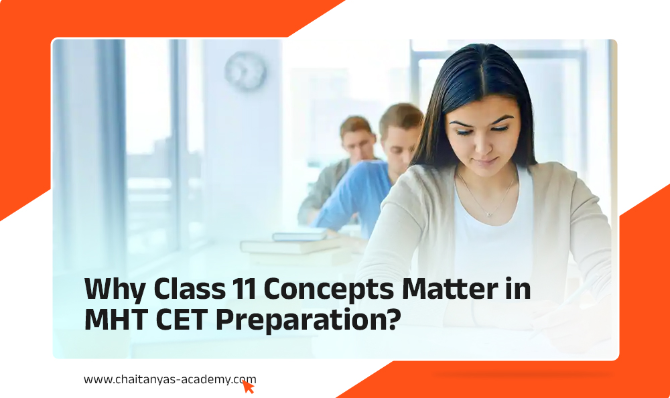 Why Class 11 Concepts Matter In MHT CET Preparation?