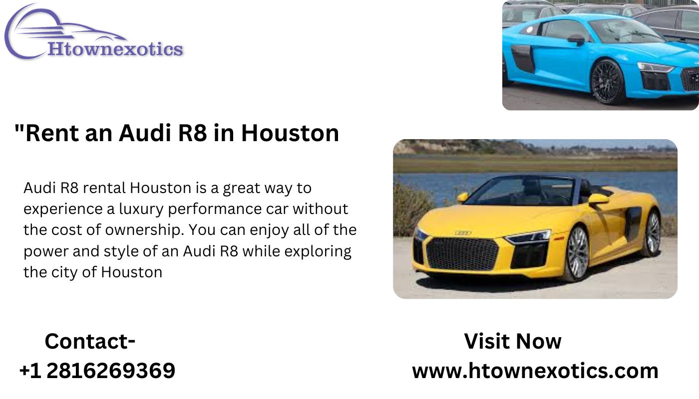 "Rent an Audi R8 in Houston