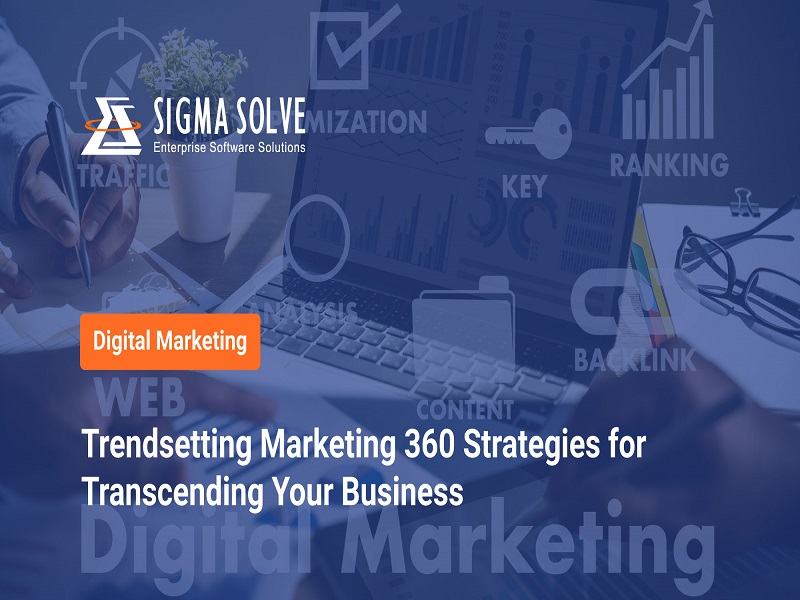 Trendsetting Marketing 360 Strategies for Transcending Your Business
