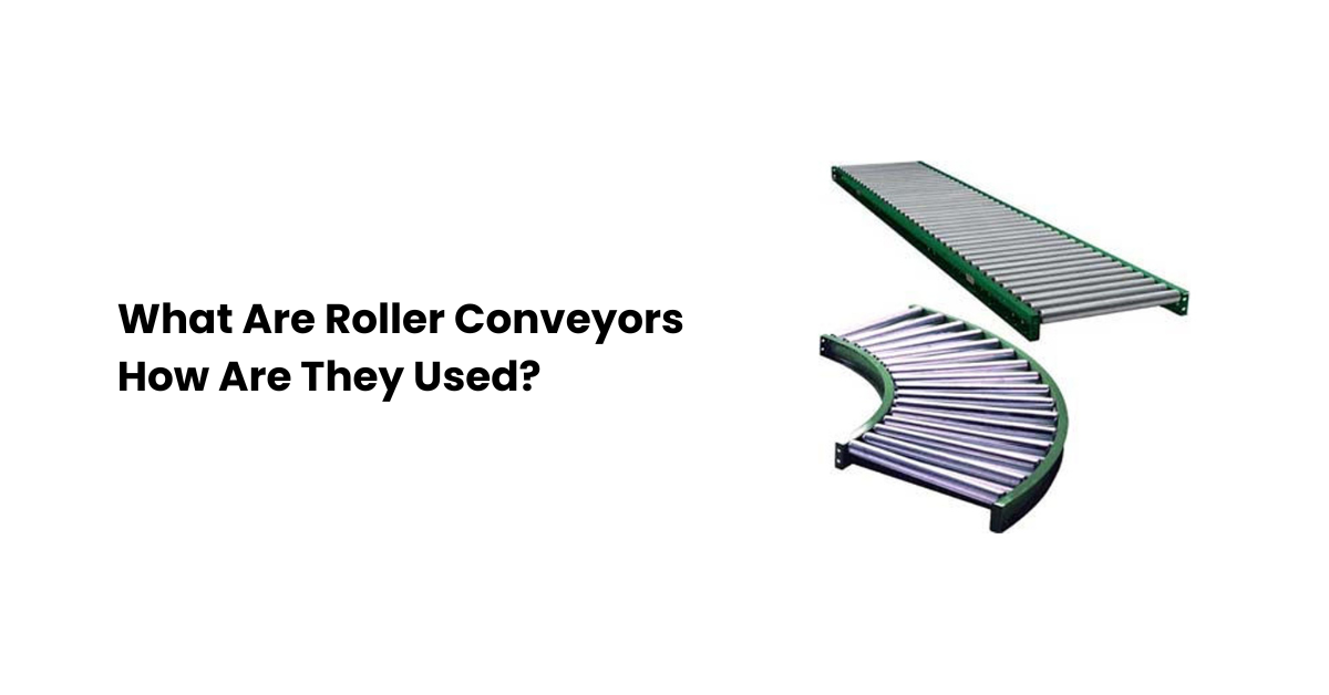 What Are Roller Conveyors and How Are They Used?