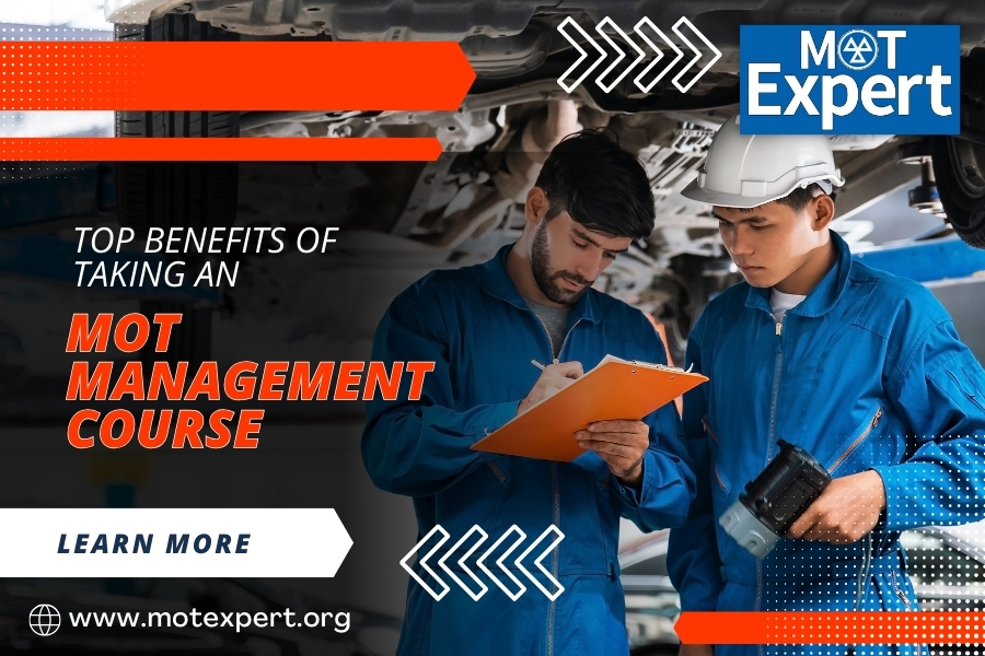 Top Benefits of Taking an MOT Management Course