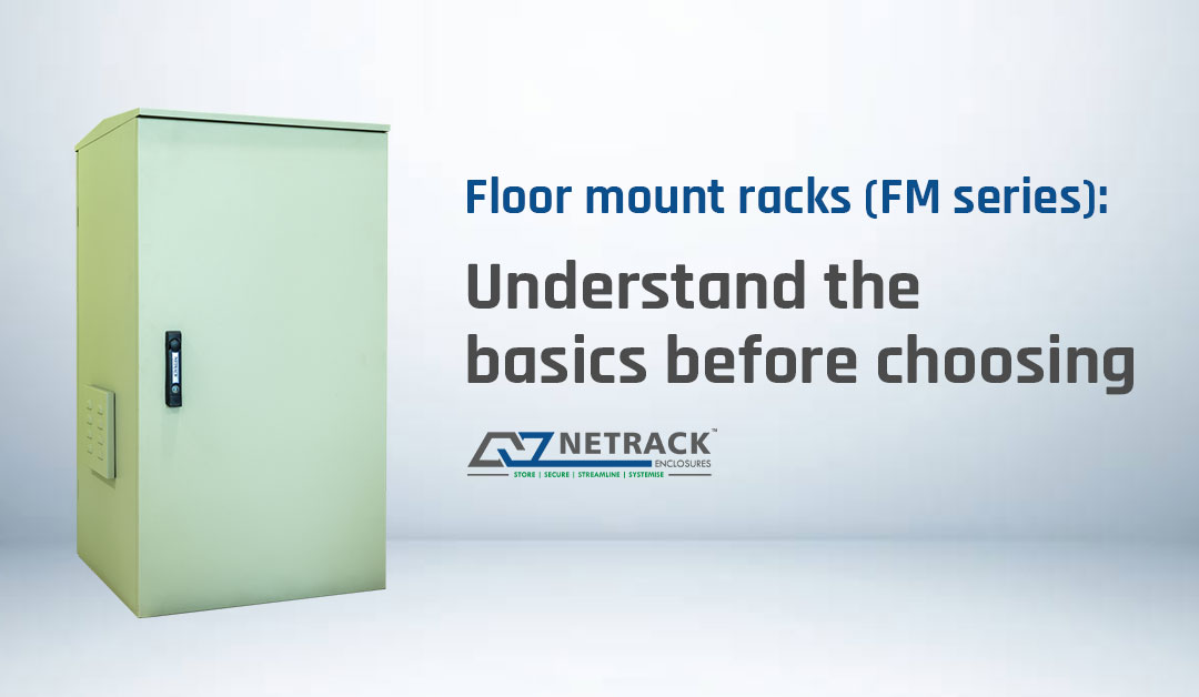 Floor mount racks (FM series): Understand the basics before choosing