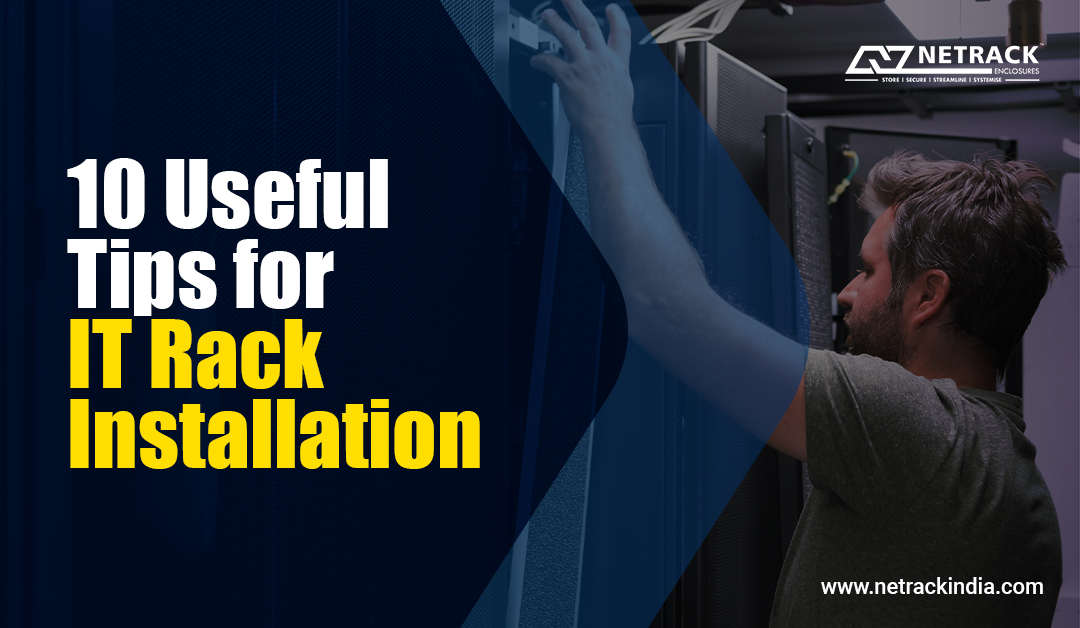 10 Useful Tips for IT Rack Installation