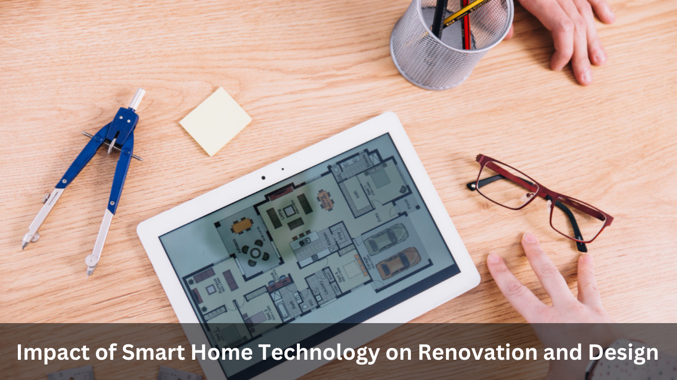 The Impact of Smart Home Technology on Renovation and Design